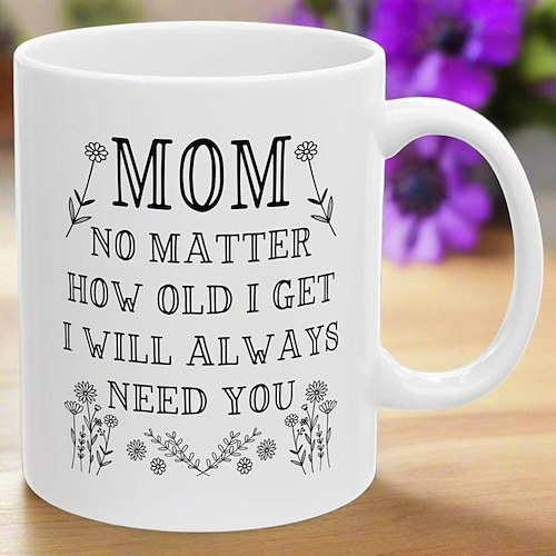 Tazza regalo divertente per la mamma, sorpresa per la festa della mamma, tazza da caffè in ceramica, regali per la festa della mamma, avrò sempre bisogno di te, tazza da caffè unica