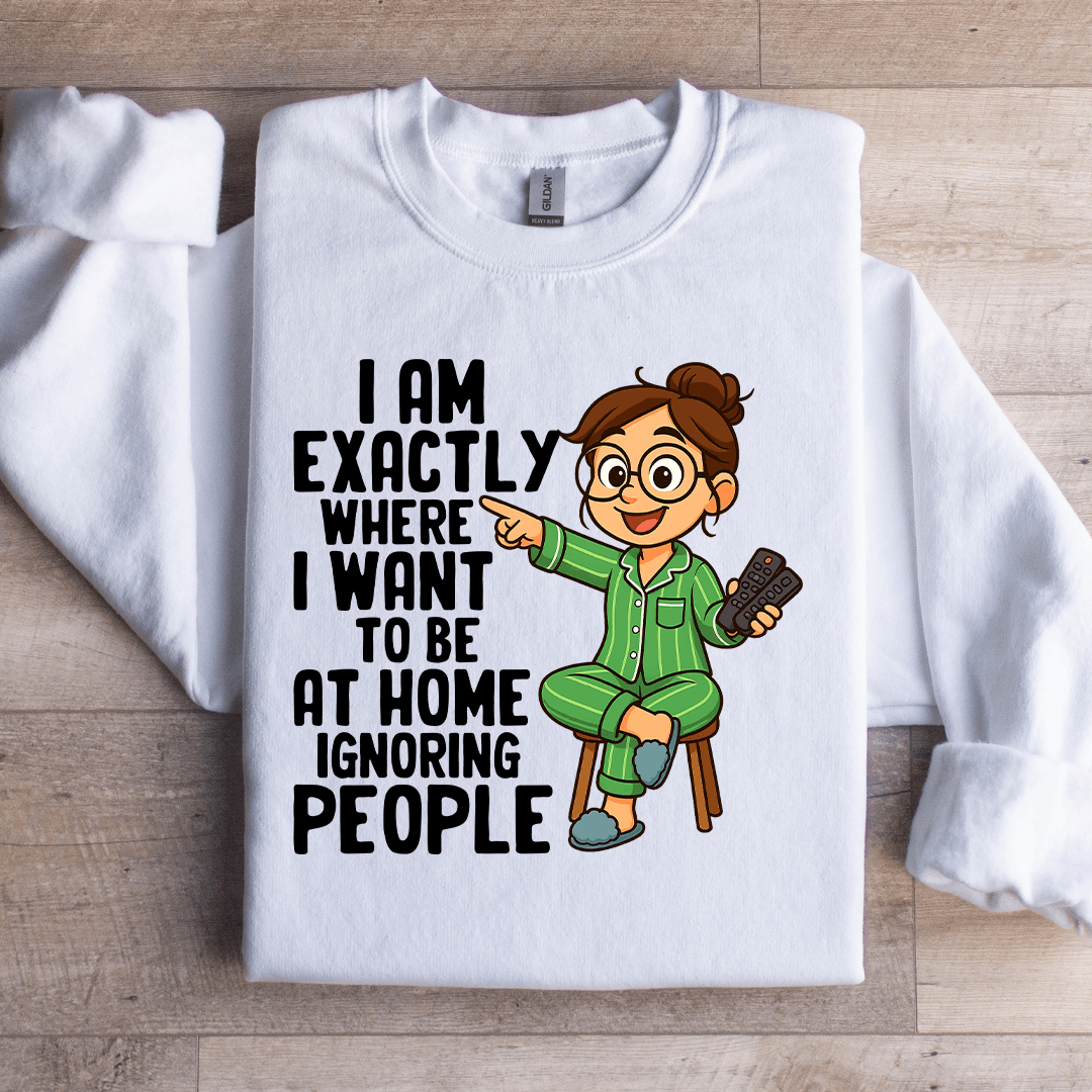 I Am Exactly Where Sweatshirt S White