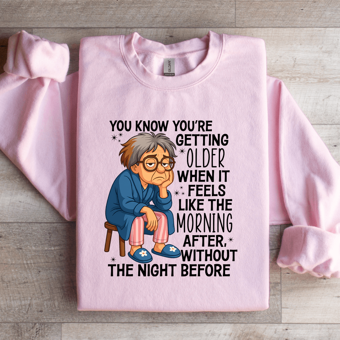 You Know You're Getting Older Sweatshirt S White