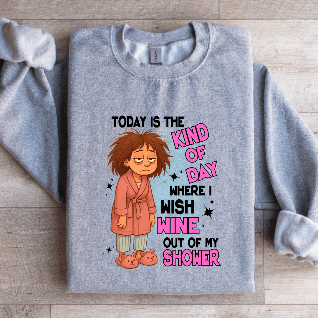 Today Is The Kind Of Day Sweatshirt XL Black