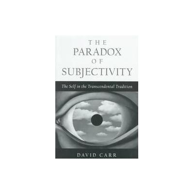 The Paradox of Subjectivity by David Carr (Hardcover - Oxford Univ Pr on Demand)