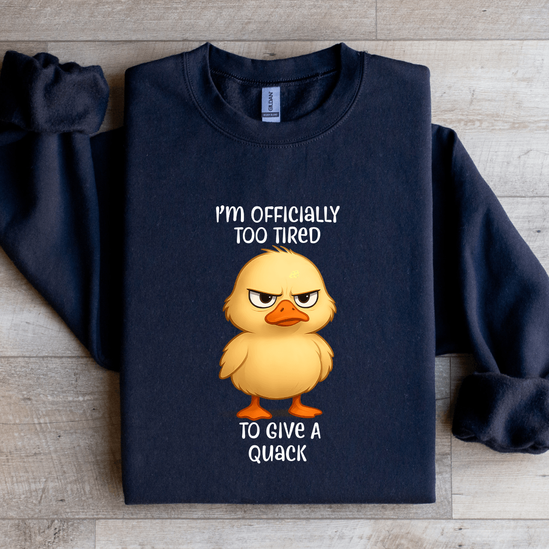 I'm Officially Too Tired To Give A Quack Sweatshirt S Light Pink