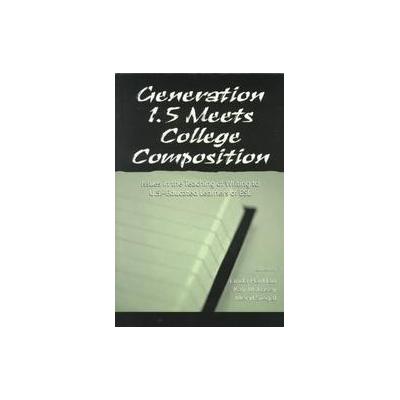 Generation 1.5 Meets College Composition by Kay M. Losey (Paperback - Lawrence Erlbaum Assoc Inc)