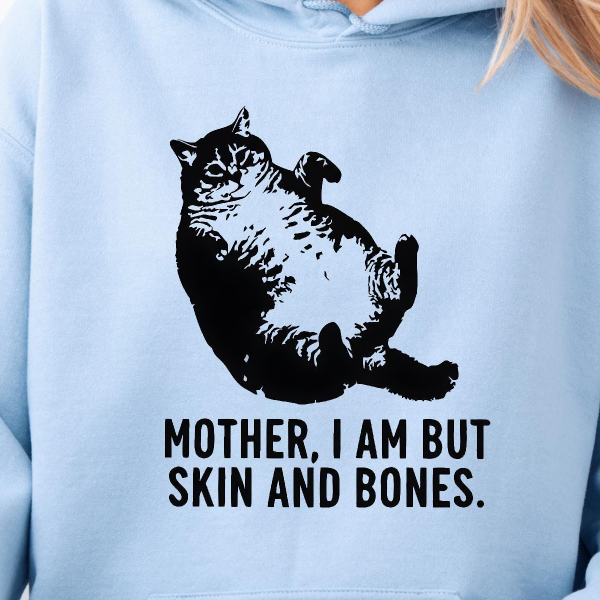 Mother I Am But Skin And Bones Cat T shirt Funny Sarcastic Mom Gift black 2xl t Shirt
