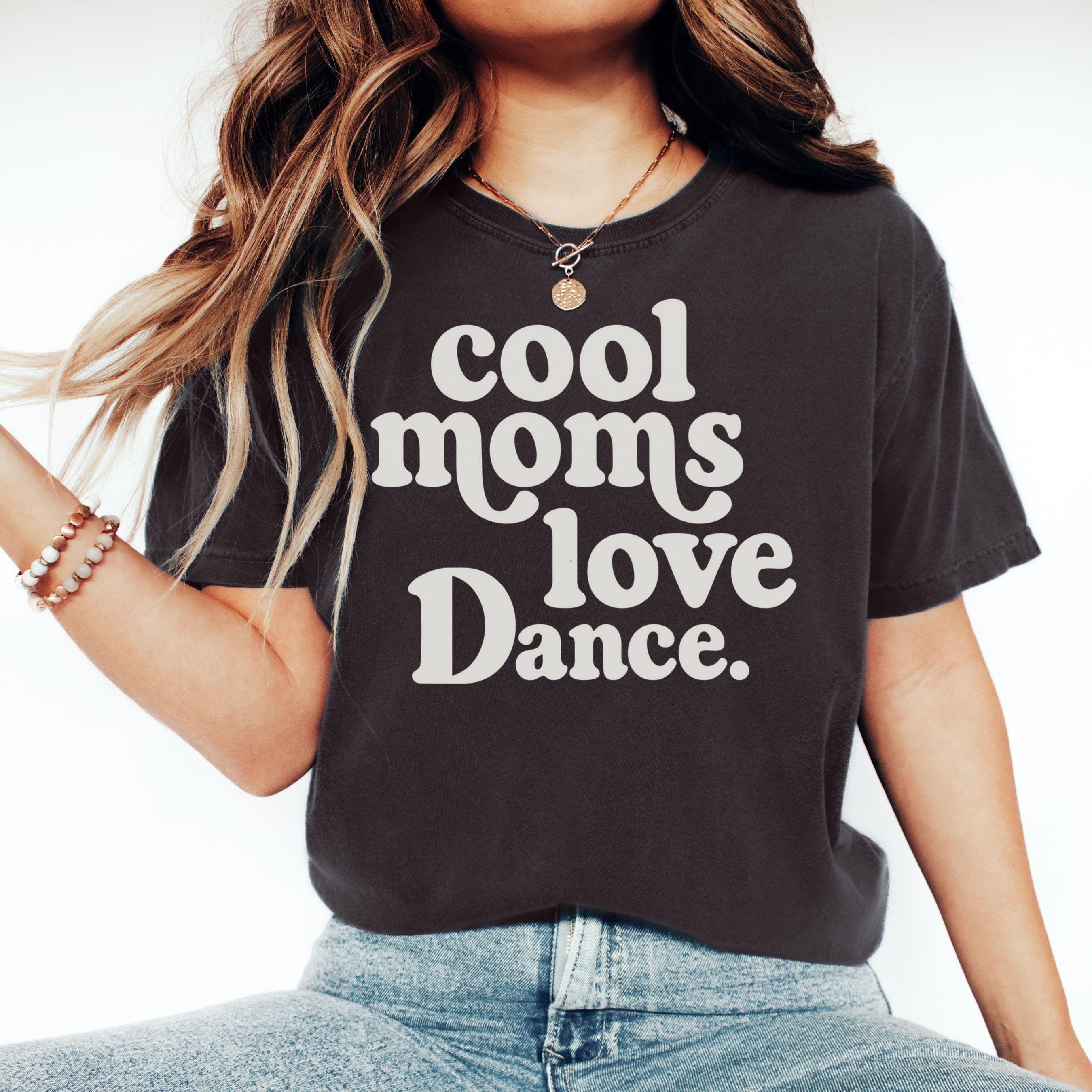 Dance Mom Tee, Cool Moms Love Dance Shirt, Ballet Mom Gift, Dance Competition Shirt, Dance Team Mom Gift pink l t Shirt