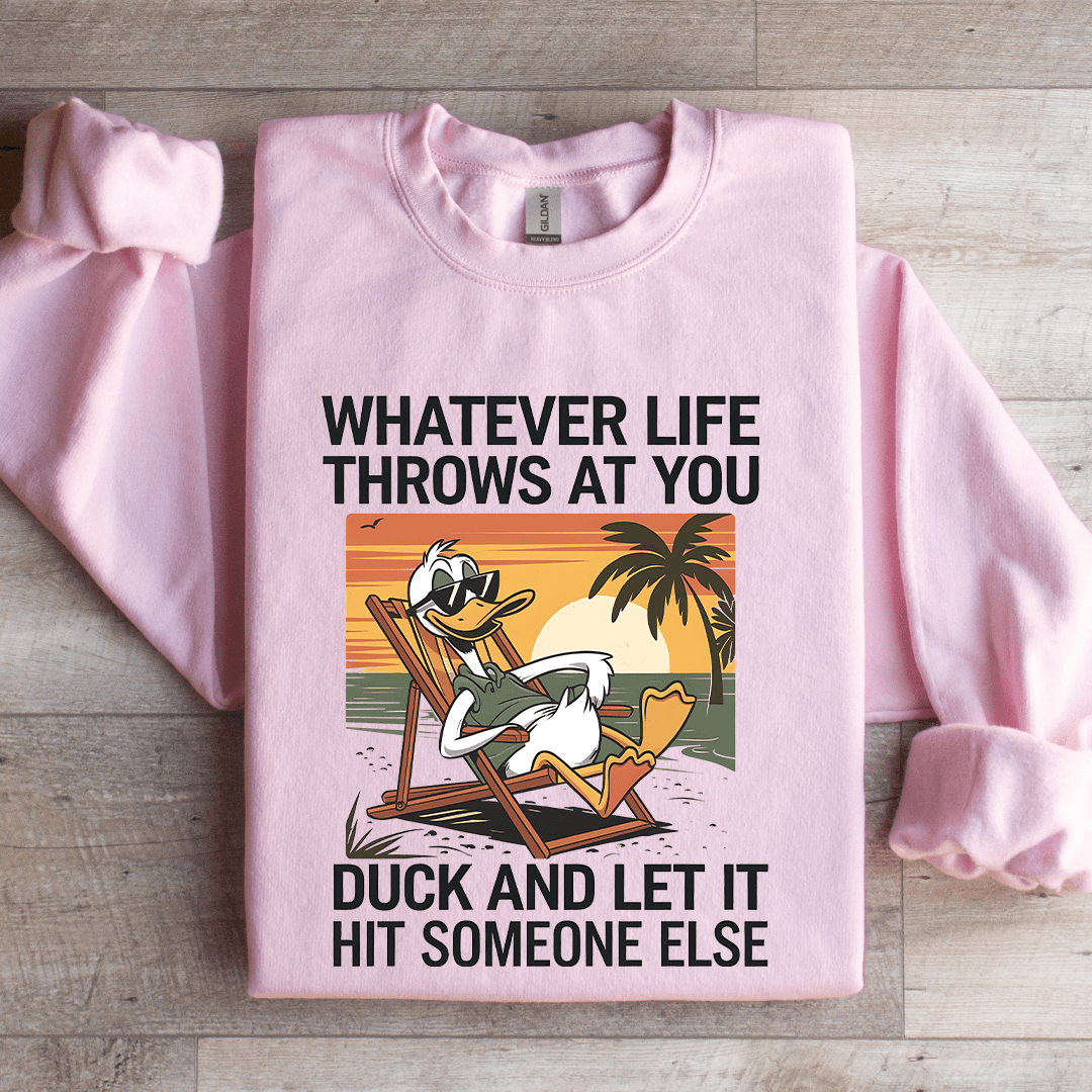 Whatever Life Throws At You Duck Sweatshirt S Sand