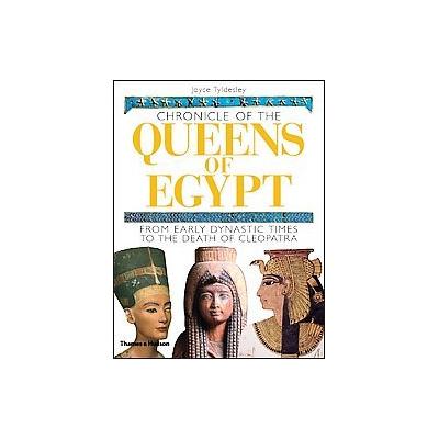 Chronicle of the Queens of Egypt by Joyce Tyldesley (Hardcover - Illustrated)