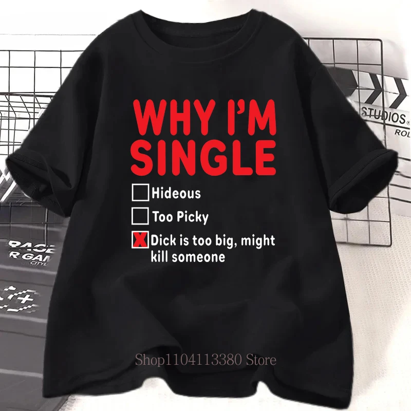 WHY IM SINGLE Bedruckte T-Shirts für Damen und Herren, Sommermode, Casual Streetwear, Oversize O-Ausschnitt Kurzarm-Tops Image