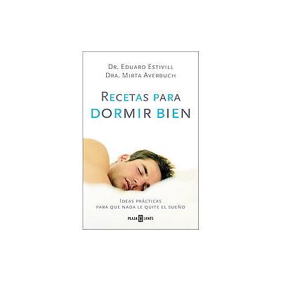 Recetas Para Dormir Bien / Prescriptions to Sleep Well by Eduard Estivill (Hardcover - Plaza Y Janes