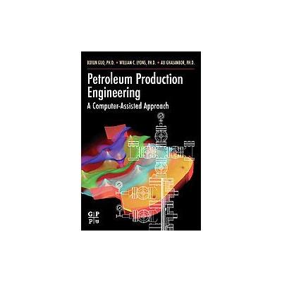 Petroleum Production Engineering by Boyun Guo (Hardcover - Gulf Professional Pub)