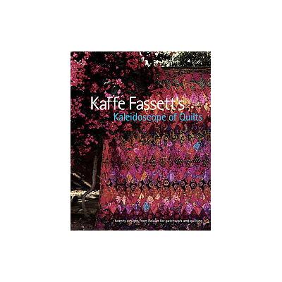 Kaffe Fassett's Kaleidoscope of Quilts by Kaffe Fassett (Paperback - Taunton Pr)