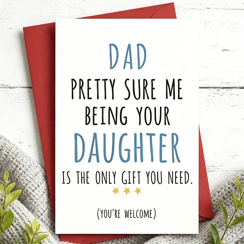1 lustige Vatertagskarte: Papa, ich bin sicher, dass ich das einzige Geschenk sind, das Sie für Vatertag, Geburtstage und Feiertagsfeiern brauchen. Image
