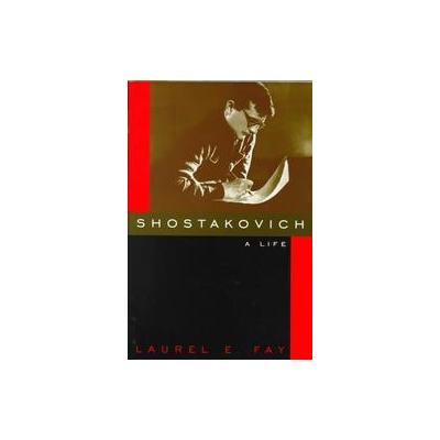 Shostakovich by Laurel E. Fay (Hardcover - Oxford Univ Pr on Demand)