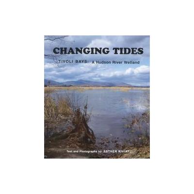 Changing Tides by Esther Kiviat (Paperback - Purple Mountain Pr Ltd)