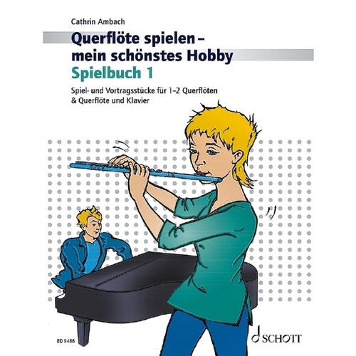 Querflöte Spielen - Mein Schönstes Hobby / Band 1 / Querflöte Spielen - Mein Schönstes Hobby, Spielbuch Für Querflöte Und Klavier.Bd.1 - Cathrin Ambac