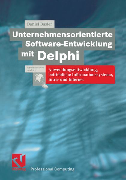 Unternehmensorientierte Software-Entwicklung mit Delphi, Taschenbuch von Daniel Basler, Vieweg & Teubner, 978-3-322-89223-2