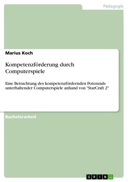 Kompetenzförderung durch Computerspiele, Taschenbuch von Marius Koch, GRIN, 978-3-668-88054-2