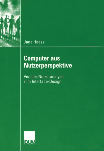 Computer aus Nutzerperspektive, Taschenbuch von Jana Haase, Deutscher Universitätsverlag, 978-3-8350-6011-1