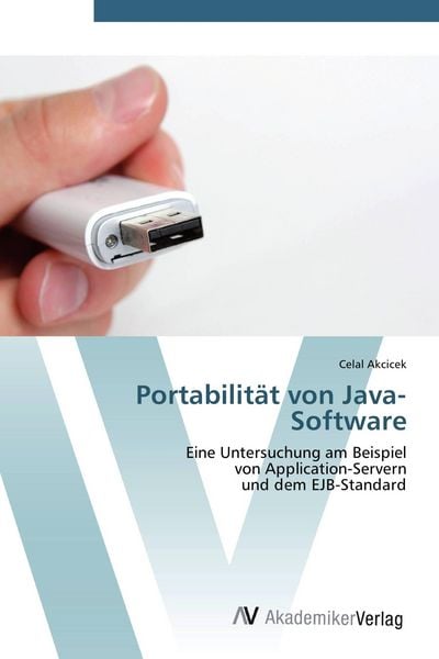 Portabilität von Java-Software, Taschenbuch von Celal Akcicek, AV Akademikerverlag, 978-3-639-40701-3