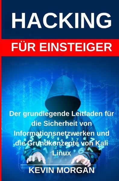 Computer / Hacking, Taschenbuch von Kevin Morgan, Epubli, 978-3-7584-3942-1