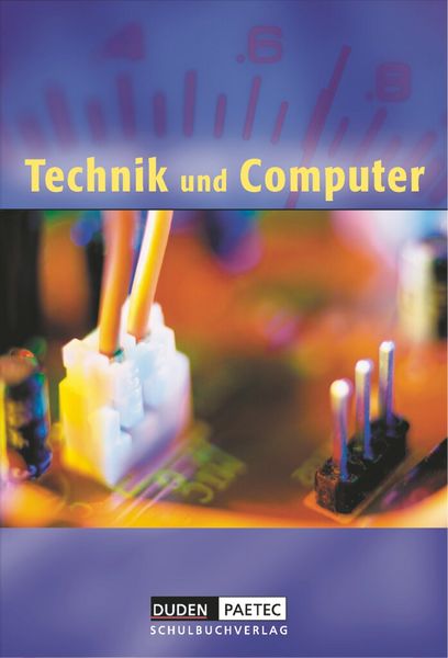 Duden Technik und Computer - Sekundarstufe I - 5./6. Schuljahr. Schülerbuch, Gebundene Ausgabe von Kerstin Schacht,Carola Dörfel,Norbert