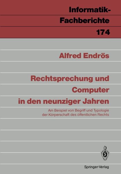 Rechtsprechung und Computer in den neunziger Jahren, Taschenbuch von Alfred Endrös, Springer Berlin, 978-3-540-50131-2