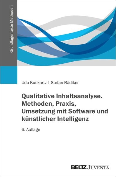 Qualitative Inhaltsanalyse. Methoden, Praxis, Umsetzung mit Software und künstlicher Intelligenz, Taschenbuch von Udo Kuckartz,Stefan Rädiker, Juventa
