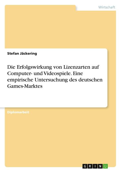 Die Erfolgswirkung von Lizenzarten auf Computer- und Videospiele. Eine empirische Untersuchung des deutschen Games-Marktes, Taschenbuch von Stefan
