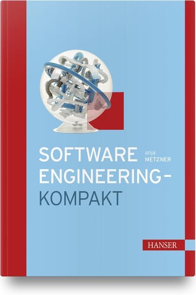 Software-Engineering - kompakt, Gebundene Ausgabe von Anja Metzner, Carl Hanser, 978-3-446-45949-6