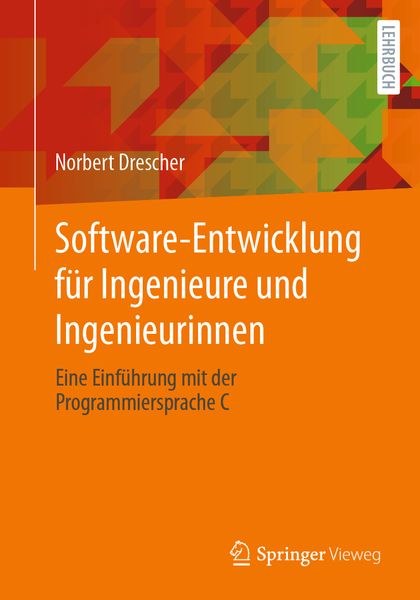 Software-Entwicklung für Ingenieure und Ingenieurinnen, Taschenbuch von Norbert Drescher, Springer Berlin, 978-3-662-67368-3