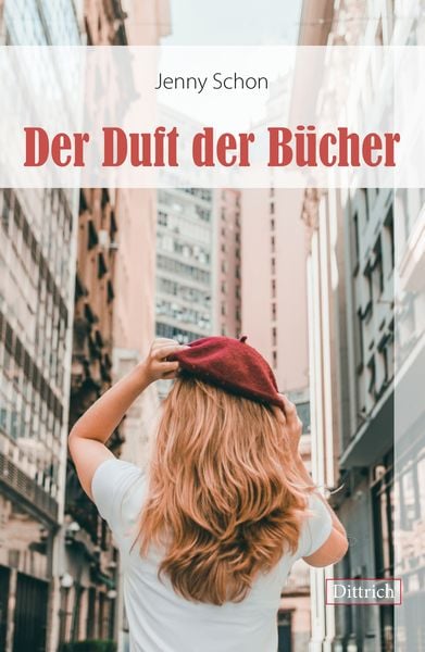 Der Duft der Bücher, Taschenbuch von Jenny Schon, Dittrich Verlag ein Imprint der Velbrück GmbH Bücher und Medien, 978-3-947373-40-6