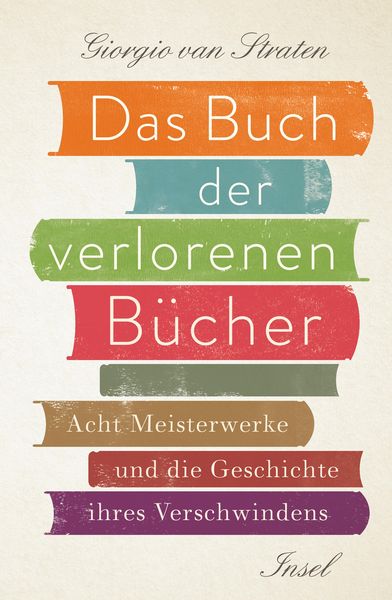 Das Buch der verlorenen Bücher, Gebundene Ausgabe von Giorgio van Straten, Insel