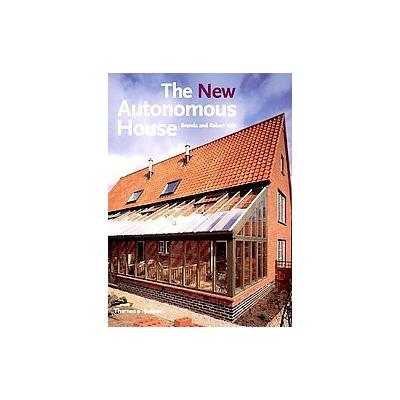 The New Autonomous House by Brenda Vale (Hardcover - Thames & Hudson)