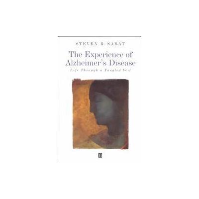 The Experience of Alzheimer's Disease by Steven R. Sabat (Paperback - Blackwell Pub)