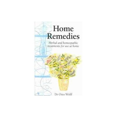 Home Remedies by Otto Wolff (Paperback - Rudolf Steiner Pr)