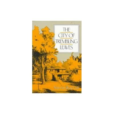 The City of Trembling Leaves by Walter Van Tilburg Clark (Paperback - Reprint)