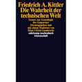 Die Wahrheit Der Technischen Welt - Friedrich A. Kittler, Taschenbuch