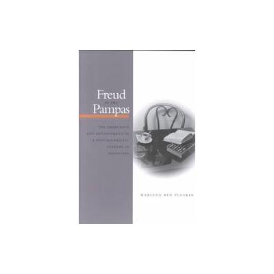Freud in the Pampas by Mariano Ben Plotkin (Paperback - Stanford Univ Pr)