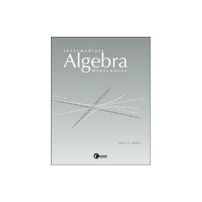 Intermediate Algebra Minicourse by Harris Shultz (Paperback - Learning Solutions)