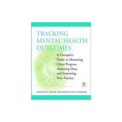 Tracking Mental Health Outcomes Tracker by Donald E. Wiger (Mixed media product - John Wiley & Sons