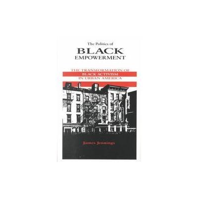 The Politics of Black Empowerment by James Jennings (Paperback - Wayne State Univ Pr)