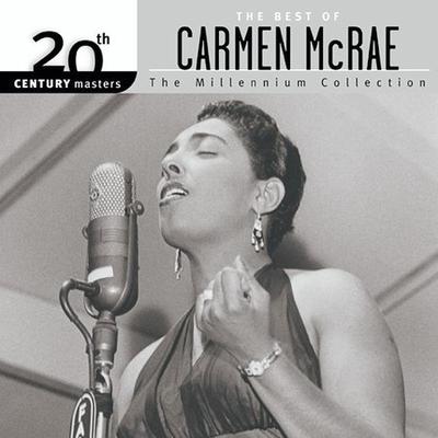 20th Century Masters - The Millennium Collection: The Best of Carmen McRae by Carmen McRae (CD - 08/
