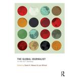 Routledge Communication: The Global Journalist in the 21st Century (Hardcover)