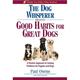 The Dog Whisperer Presents - Good Habits for Great Dogs : A Positive Approach to Solving Problems for Puppies and Dogs (Paperback)