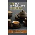 The Tea Enthusiast s Handbook