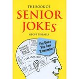 The Book of Senior Jokes : The Ones You Can Remember (Hardcover)