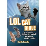 LOLcat Bible : In teh beginnin Ceiling Cat maded teh skiez An da Urfs n stuffs (Paperback)