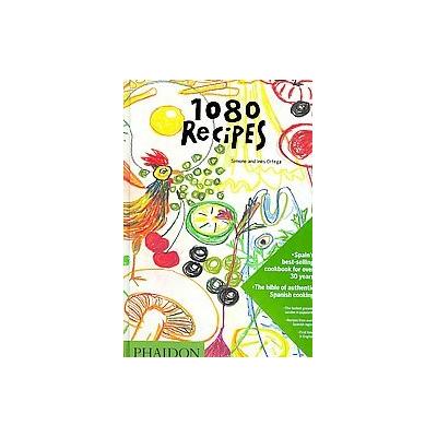 1080 Recipes by Ines Ortega (Hardcover - Phaidon Inc Ltd)