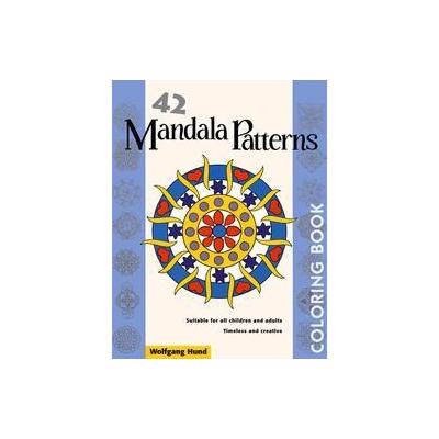 42 Mandala Patterns Coloring Book by Wolfgang Hund (Paperback - Hunter House)
