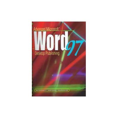Advanced Microsoft Word 97 Desktop Publishing by Judy Dwyer Burnside (Mixed media product - Paradigm